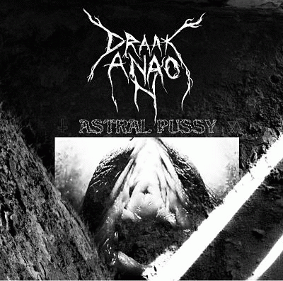 Draakanaon : Astral Pussy